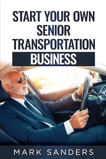 Couverture_Start Your Own Senior Transportation Business