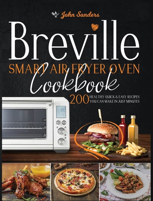 Breville Smart Air Fryer Oven Cookbook 200 Healthy Quick Easy