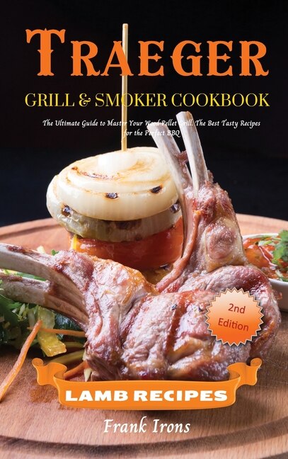 Couverture_Traeger Grill And Smoker Cookbook. Lamb Recipes