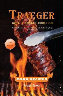 Front cover_Traeger Grill And Smoker Cookbook - Pork Recipes