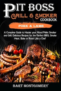 Couverture_Pit Boss Wood Pellet Grill and Smoker Cookbook - Pork and Lamb