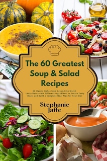 Couverture_The 60 Greatest Soup And Salad Recipes