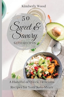 Front cover_50 Sweet And Savory Keto Recipes