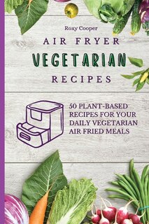Front cover_Air Fryer Vegetarian Recipes