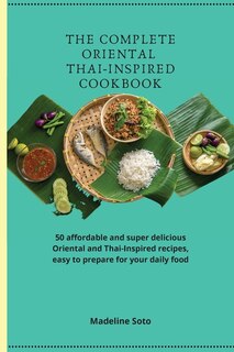 Couverture_The Complete Oriental Thai-inspired Cookbook