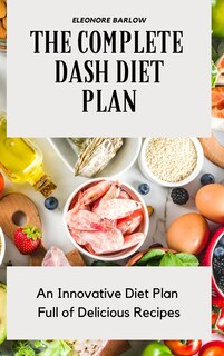 Front cover_The Complete Dash Diet Plan