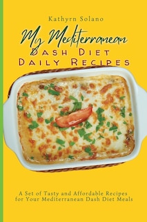 Couverture_My Mediterranean Dash Diet Daily Recipes