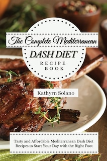 Front cover_The Complete Mediterranean Dash Diet Recipe Book