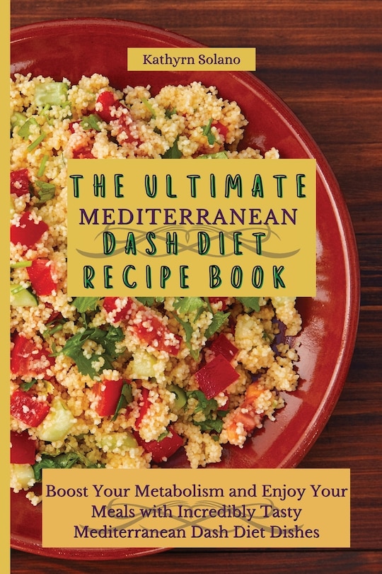 Couverture_The Ultimate Mediterranean Dash Diet Recipe Book