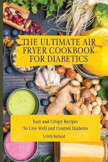 Front cover_The Ultimate Air Fryer Cookbook for Diabetics