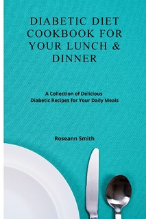 Front cover_Diabetic Diet Cookbook for Your Lunch & Dinner