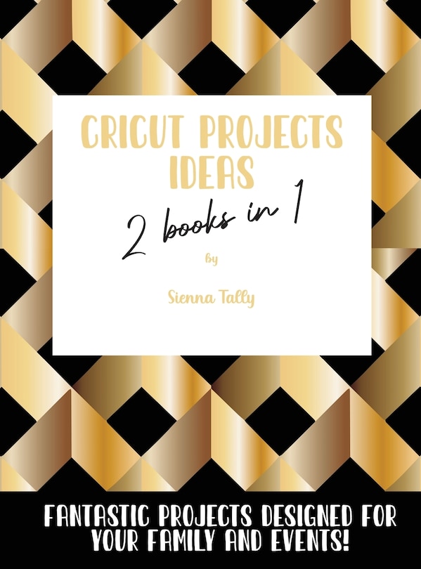 Front cover_Cricut Project Ideas 2 Books in 1