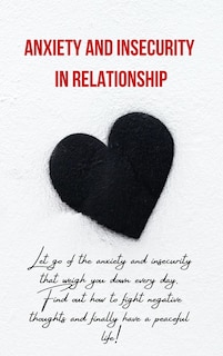 Couverture_Anxiety And Insecurity In Relationship