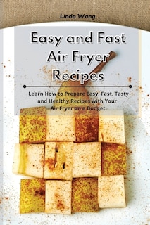 Front cover_Easy And Fast Air Fryer Recipes