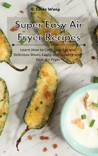 Front cover_Super Easy Air Fryer Recipes