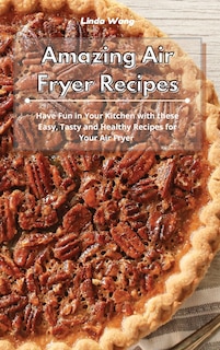 Front cover_Amazing Air Fryer Recipes