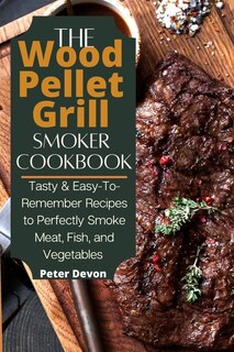 Couverture_The Wood Pellet Grill Smoker Cookbook