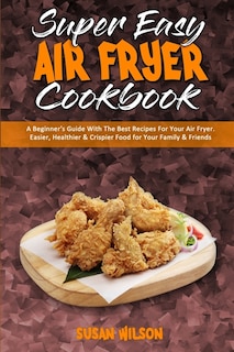 Couverture_Super Easy Air Fryer Cookbook