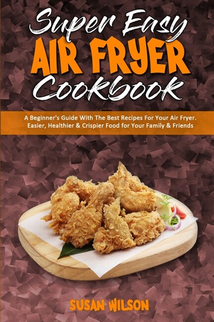 Couverture_Super Easy Air Fryer Cookbook