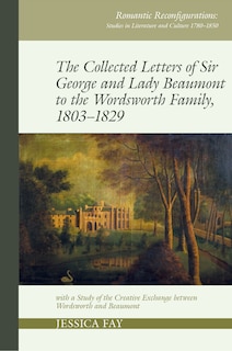 Couverture_The Collected Letters of Sir George and Lady Beaumont to the Wordsworth Family, 1803-1829