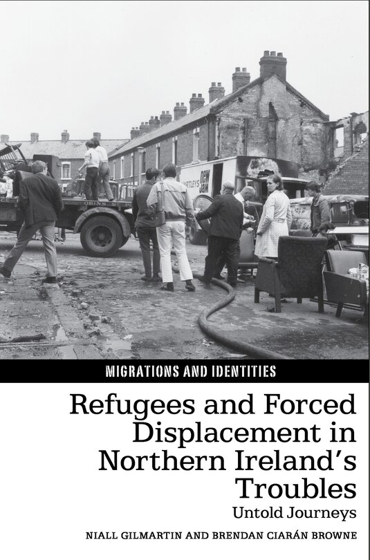 Front cover_Refugees and Forced Displacement in Northern Ireland's Troubles