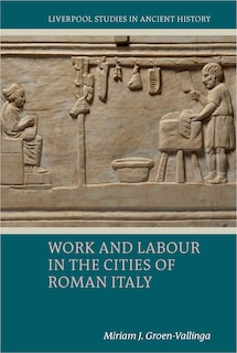 Front cover_Work and Labour in the Cities of Roman Italy