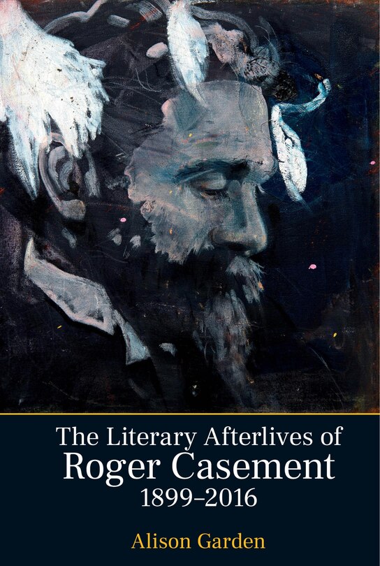 Front cover_The Literary Afterlives of Roger Casement, 1899-2016