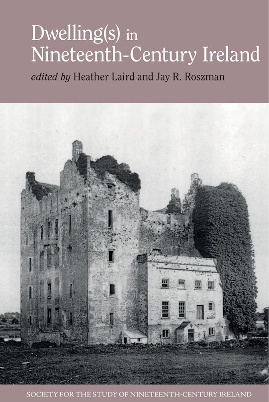 Front cover_Dwelling(s) in Nineteenth-Century Ireland