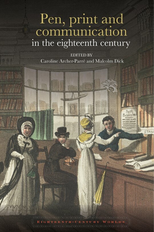 Couverture_Pen, print and communication in the eighteenth century
