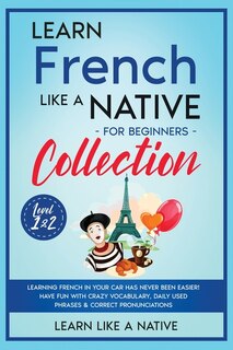 Front cover_Learn French Like a Native for Beginners Collection - Level 1 & 2
