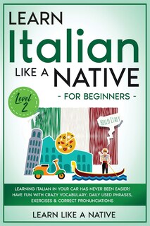 Front cover_Learn Italian Like a Native for Beginners - Level 2