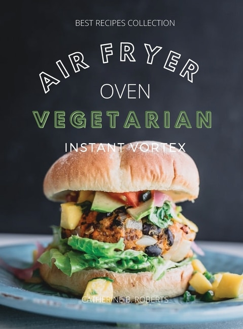 Front cover_Vegetarian Air Fryer Oven Cookbook Instant Vortex