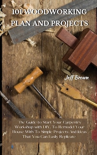 Front cover_101 Woodworking Plan and Projects