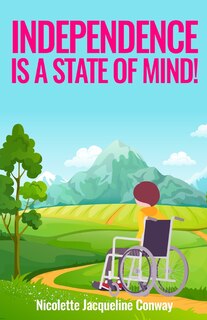 Front cover_Independence Is A State Of Mind!