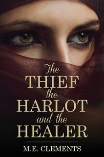Front cover_The Thief, the Harlot and the Healer