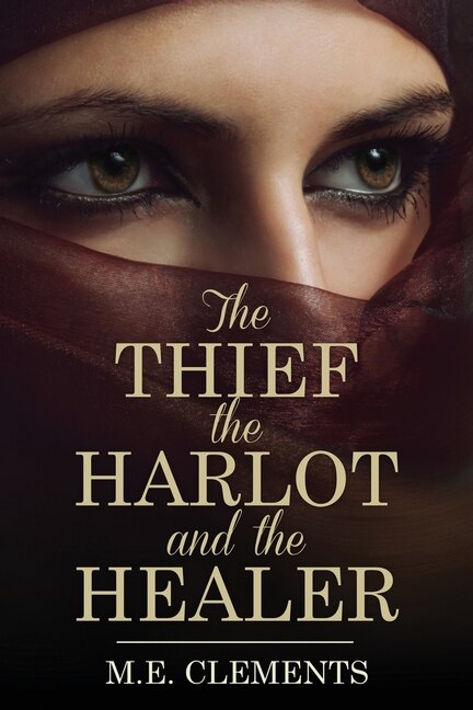 Front cover_The Thief, the Harlot and the Healer