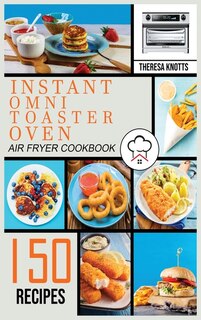 Couverture_Instant Omni Toaster Oven Air Fryer Cookbook