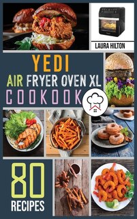 Couverture_Yedi Air Fryer Oven Xl Cookbook