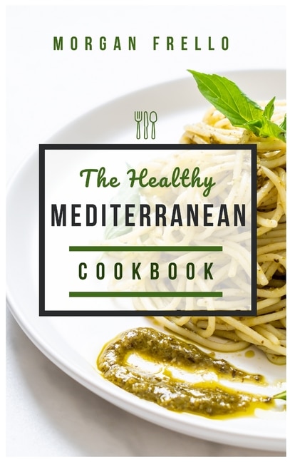 Front cover_The Healthy Mediterranean Cookbook