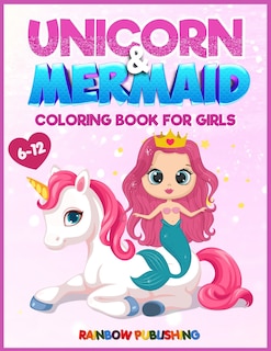 Couverture_Unicorn and Mermaid Coloring book for girls 6-12