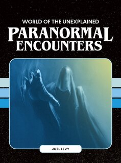 Front cover_World of the Unexplained: Paranormal Encounters