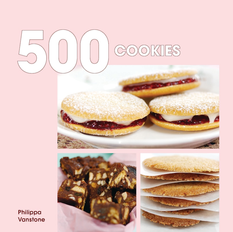 500 Cookies: The Only Cookie Compendium You'll Ever Need