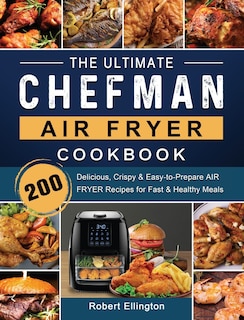 Front cover_The Ultimate Chefman Air Fryer Cookbook