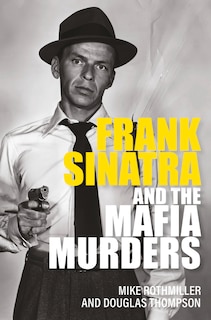 Front cover_Frank Sinatra and the Mafia Murders
