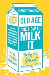 Couverture_Old Age and How to Milk It