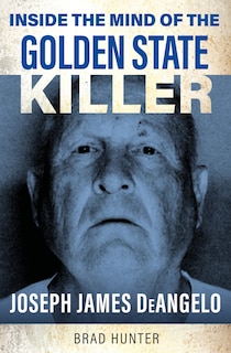 Couverture_Inside the Mind of the Golden State Killer