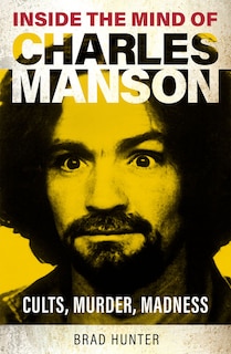 Front cover_Inside the Mind of Charles Manson