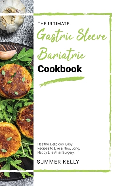 Front cover_The Ultimate Gastric Sleeve Bariatric Cookbook