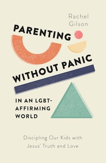 Couverture_Parenting Without Panic in an Lgbt-Affirming World