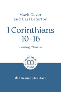 Couverture_1 Corinthians 10 – 16: Loving Church